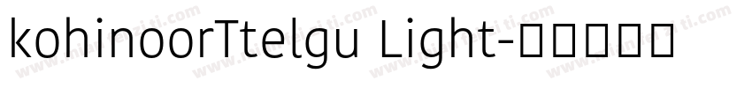 kohinoorTtelgu Light字体转换